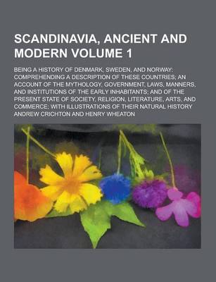 Book cover for Scandinavia, Ancient and Modern; Being a History of Denmark, Sweden, and Norway