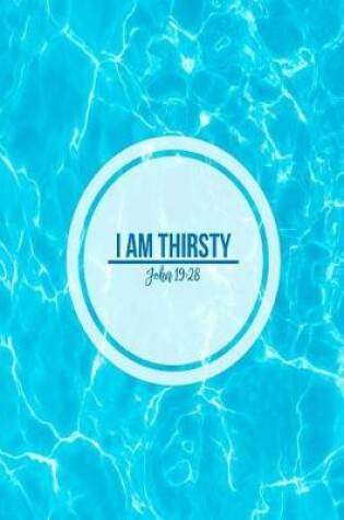 Cover of I Am Thirsty