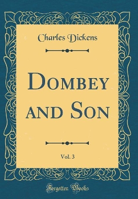 Book cover for Dombey and Son, Vol. 3 (Classic Reprint)