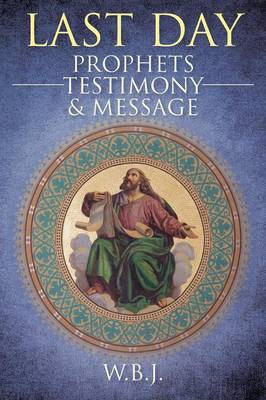 Cover of Last Day Prophets Testimony & Message