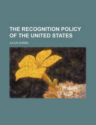 Book cover for The Recognition Policy of the United States