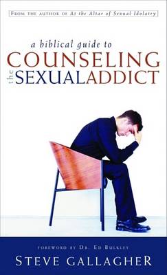 Book cover for A Biblical Guide to Counseling the Sexual Addict