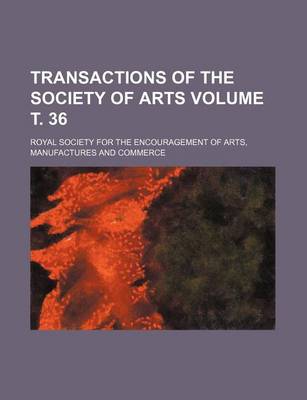 Book cover for Transactions of the Society of Arts Volume . 36