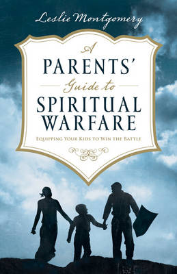 Book cover for A Parents' Guide to Spiritual Warfare