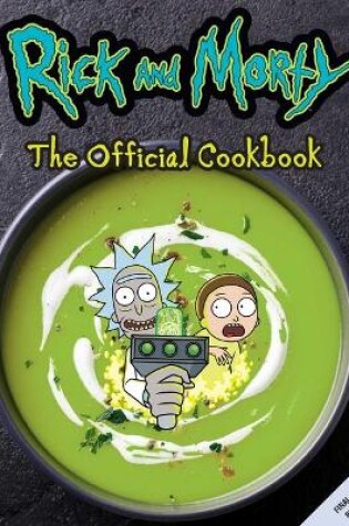 Cover of Rick and Morty: The Official Cookbook