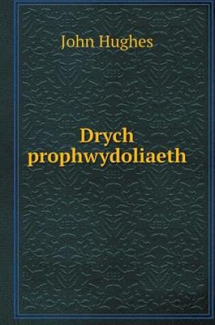 Cover of Drych prophwydoliaeth