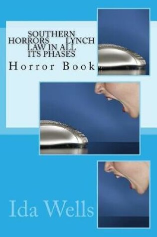 Cover of Southern Horrors Lynch Law in All Its Phases