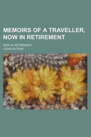 Cover of Memoirs of a Traveller, Now in Retirement (Volume 3); Now in Retirement