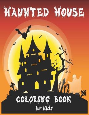 Book cover for Halloween Haunted House Coloring Book For Kids