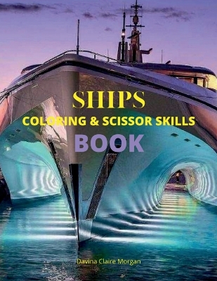 Cover of Ships Coloring and Scissor Skills Book