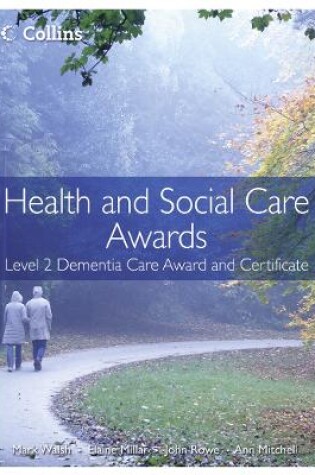 Cover of Health and Social Care: Level 2 Dementia Care Award and Certificate