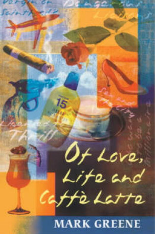 Cover of Of Love, Life and Caffe Latte