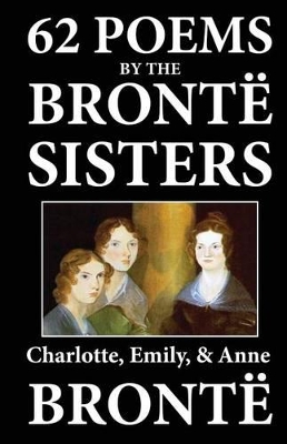 Book cover for 62 Poems by the Bronte Sisters