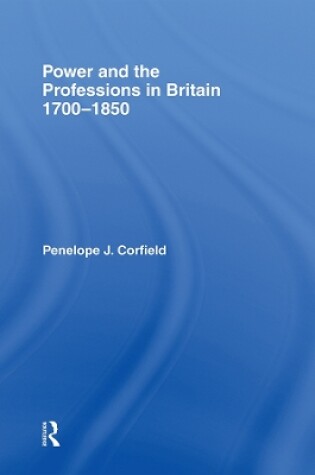 Cover of Power and the Professions in Britain 1700-1850