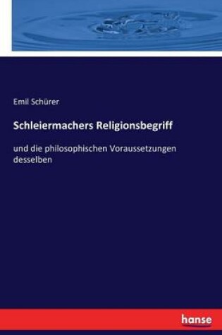 Cover of Schleiermachers Religionsbegriff