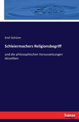 Book cover for Schleiermachers Religionsbegriff