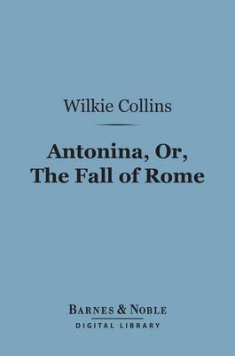 Book cover for Antonina, or the Fall of Rome (Barnes & Noble Digital Library)