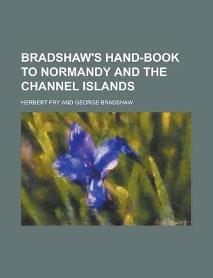 Book cover for Bradshaw's Hand-Book to Normandy and the Channel Islands