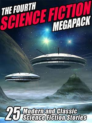 Book cover for The Fourth Science Fiction Megapack (R)