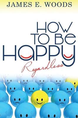 Book cover for How To Be Happ Regardless