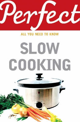 Book cover for Perfect Slow Cooking