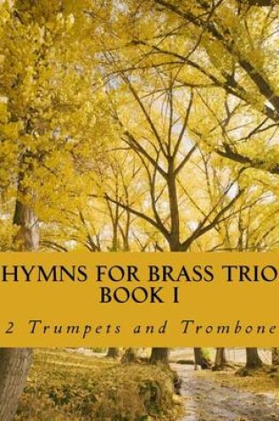 Cover of Hymns For Brass Trio Book I - 2 trumpets and trombone