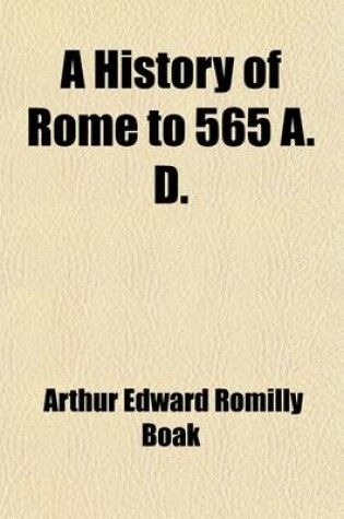 Cover of A History of Rome to 565 A. D.