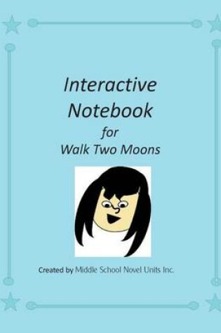 Cover of Interactive Notebook for Walk Two Moons