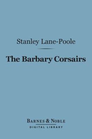 Cover of The Barbary Corsairs (Barnes & Noble Digital Library)