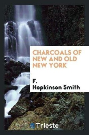 Cover of Charcoals of New and Old New York