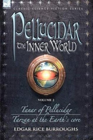 Cover of Pellucidar - The Inner World - Volume 2 - Tanar of Pellucidar & Tarzan at the Earth's Core