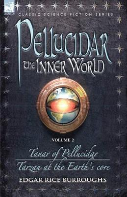 Book cover for Pellucidar - The Inner World - Volume 2 - Tanar of Pellucidar & Tarzan at the Earth's Core
