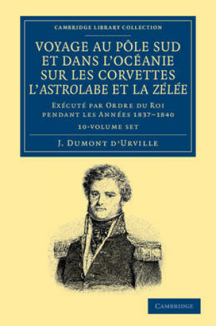 Cover of Voyage au Pole Sud et dans l'Oceanie sur les corvettes l'Astrolabe et la Zelee 10 Volume Set