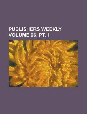 Book cover for Publishers Weekly Volume 96, PT. 1