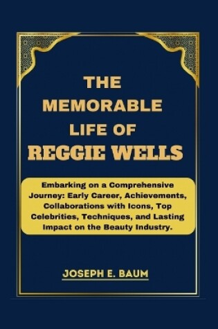 Cover of The Memorable life Of Reggie Wells