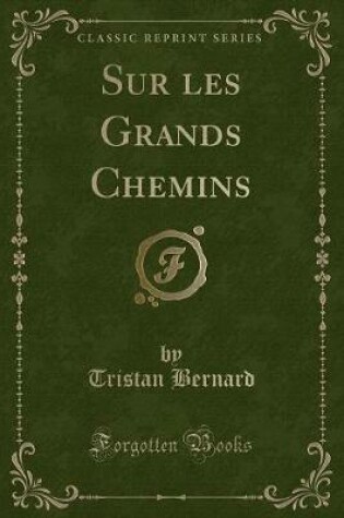 Cover of Sur Les Grands Chemins (Classic Reprint)