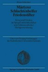 Book cover for Martyrer Schlachtenhelfer Friedenstifter