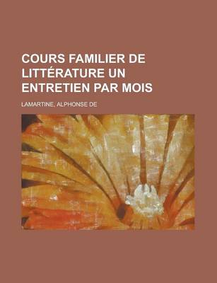 Book cover for Cours Familier de Litterature Un Entretien Par Mois (4)