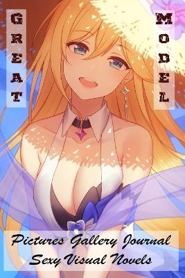 Book cover for Great Model - Pictures Gallery Journal - Sexy Visual Novels