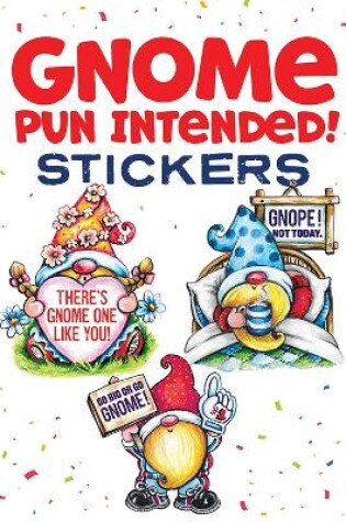 Cover of Gnome Pun Intended! Stickers