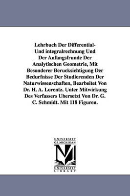 Book cover for Lehrbuch Der Differential- Und Integralrechnung Und Der Anfangsfrunde Der Analytischen Geometrie, Mit Besonderer Berucksichtigung Der Bedurfnisse Der