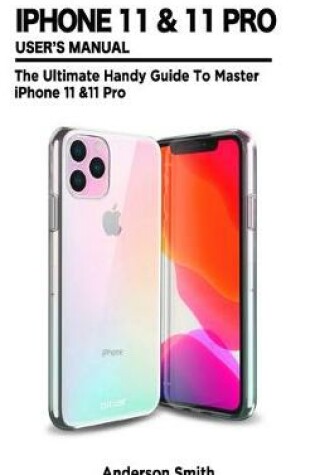 Cover of iPhone 11 & 11 Pro User's Manual