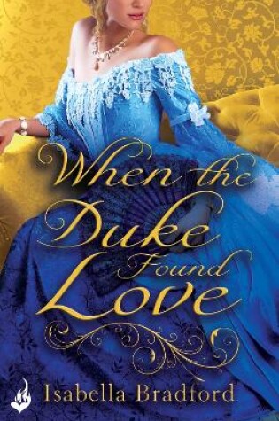 Cover of When The Duke Found Love: Wylder Sisters Book 3