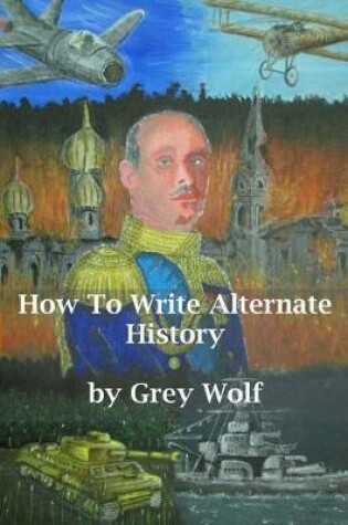 Cover of How To Write Alternate History