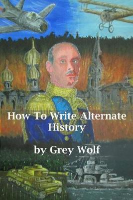 Book cover for How To Write Alternate History