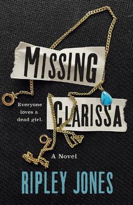 Missing Clarissa by Ripley Jones