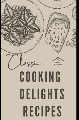 Cover of Cooking Delights Recipes