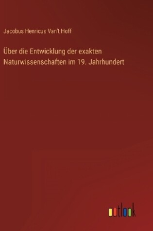 Cover of Über die Entwicklung der exakten Naturwissenschaften im 19. Jahrhundert