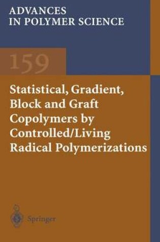 Cover of Statistical, Gradient, Block and Graft Copolymers by Controlled/Living Radical Polymerizations