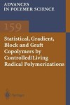 Book cover for Statistical, Gradient, Block and Graft Copolymers by Controlled/Living Radical Polymerizations